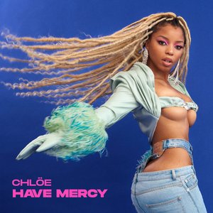 Chloe - Have Mercy Lyrics - Zortam Music