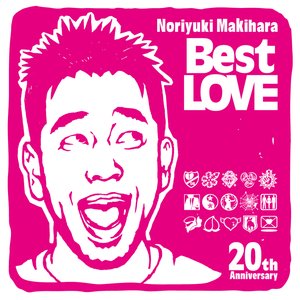 Noriyuki Makihara 20th Anniversary Best LOVE