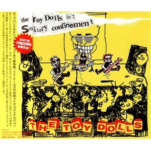 The Toy Dolls In: Solitary Confinement