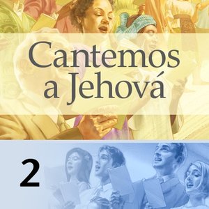 MÚSICA—Coro 2, Cantemos a Jehová