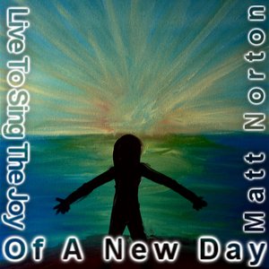 Image pour 'Live To Sing The Joy Of A New Day'