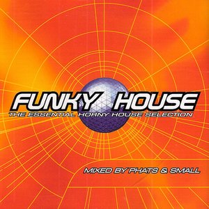 Funky House: the Essential Horny House Selection