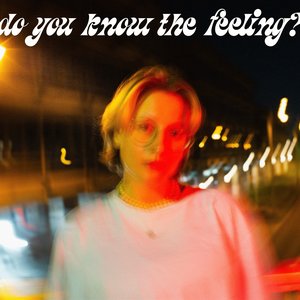 do you know the feeling?