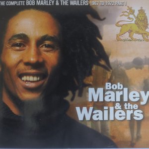 The Complete Bob Marley & The Wailers 1967 To 1972 Part I