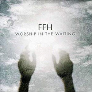 Worship In The Waiting