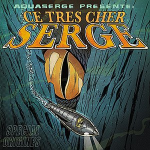 Ce Tres Cher Serge: Special Origines