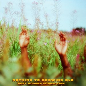 Nothing To Growing Old