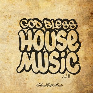 God Bless House Music Vol 2