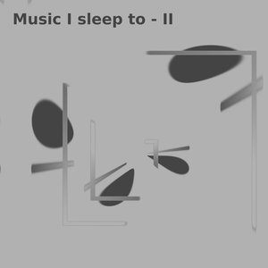 Music I sleep to - II