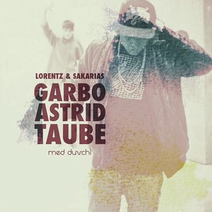 Garbo, Astrid & Taube (feat. Duvchi)