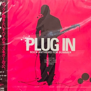 Plug In: Rock Anthems For Summer