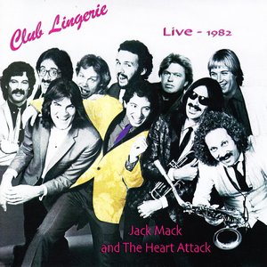 Jack Mack & The Heart Attack: Club Lingerie