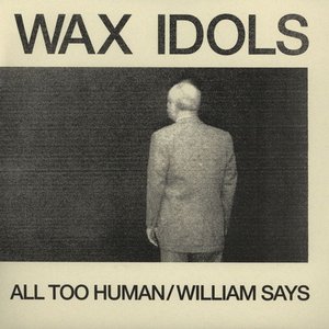 All Too Human/William Says