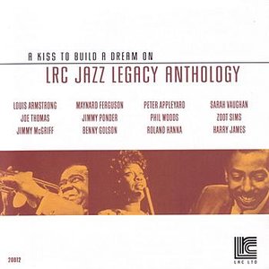 LRC Jazz Legacy Anthology: A Kiss To Dream On