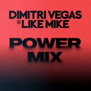 Dimitri Vegas & Like Mike: Power Mix (DJ Mix)