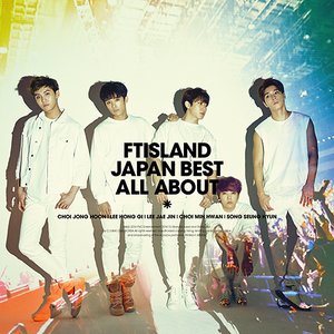 FTISLAND JAPAN BEST `ALL ABOUT`