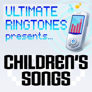 Ultimate Ringtones Presents Childrens Songs