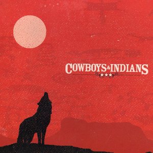 COWBOYS & INDIANS