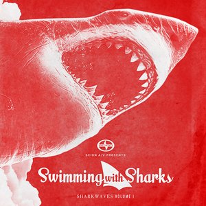 Scion A/V Presents: Swimming With Sharks "Sharkwaves Vol.1"