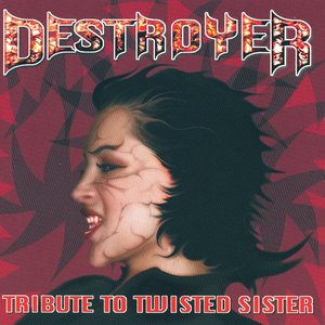 Destroyer: Tribute to Twisted Sister