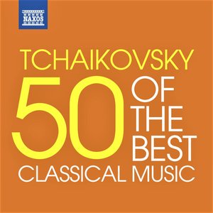 Tchaikovsky - 50 of the Best