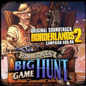 Borderlands 2: Sir Hammerlock's Big Game Hunt (Original Soundtrack)