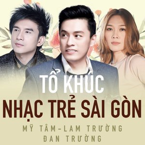 Tổ khúc - Nhạc Trẻ Sài Gòn