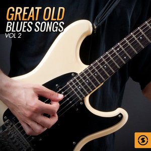 Great, Old Blues Songs, Vol. 2