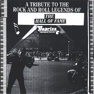 A Tribute to the Rock and Roll Legends Of The Hall Of Fame
