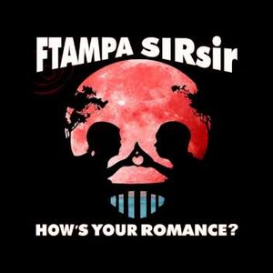 FTampa & SIRsir - How's Your Romance