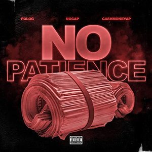 No Patience (feat. Polo G & NoCap)