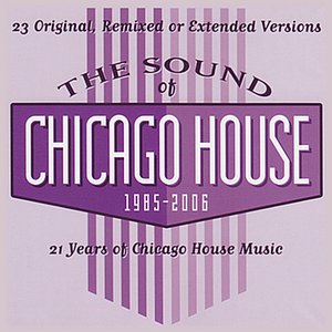 The Sound Of Chicago House 1985-2006