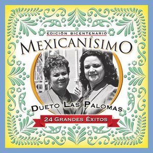 Mexicanisimo-Bicentenario/Dueto Las Palomas