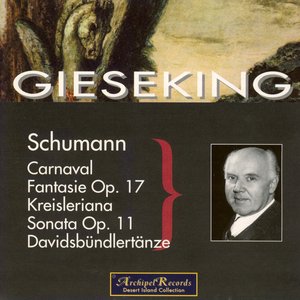 Schumann : Carnaval, Fantaisie Op.17, Kreisleriana, Sonata Op.11, Davidbündlertänze