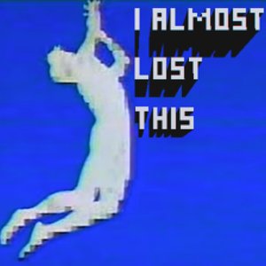 I Almost Lost This - Single