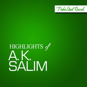 Highlights of A.K. Salim