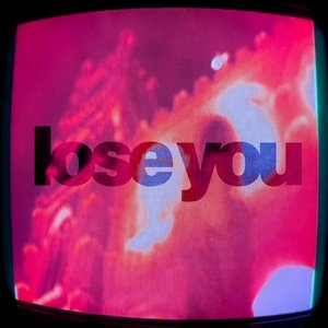 Lose You - Single