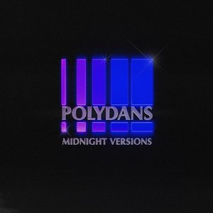 Polydans (Midnight Versions) - Single
