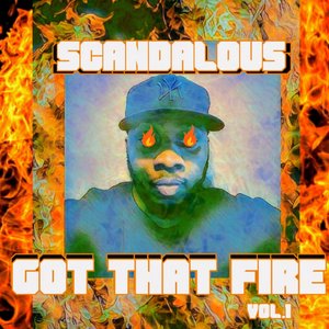 Scandalous Got That Fire, Vol. 1