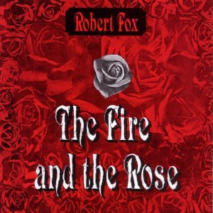 The Fire and the Rose