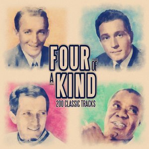 Four of a Kind - 200 Classic Songs (from Louis Armstrong, Bing Crosby , Perry Como and Andy Williams)