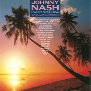 I Can See Clearly Now: Johnny Nash's Greatest Hits