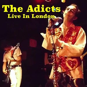 The Adicts Live In London [Explicit]