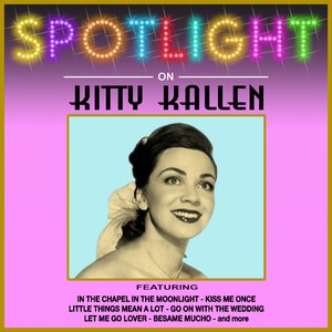 Spotlight On Kitty Kallen