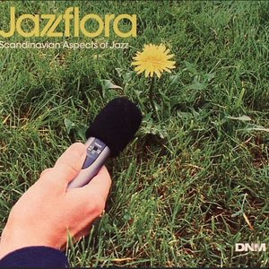 Jazzflora (Scandinavian Aspects Of Jazz)