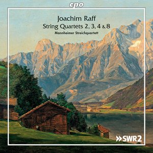 Joachim Raff: String Quartets Nos. 2, 3, 4 & 8