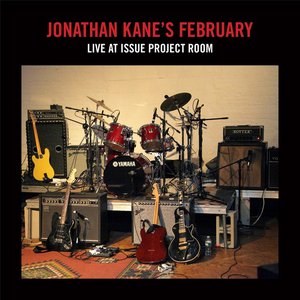 Jonathan Kane's February: Live at Issue Project Room