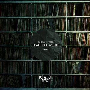 Kindisch Stories: Beautiful World (MINU Interpretation)