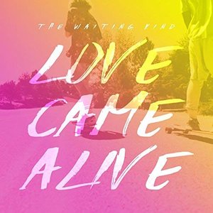 Love Came Alive