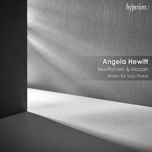 Angela Hewitt: Beethoven & Mozart: Sonatas & Variations